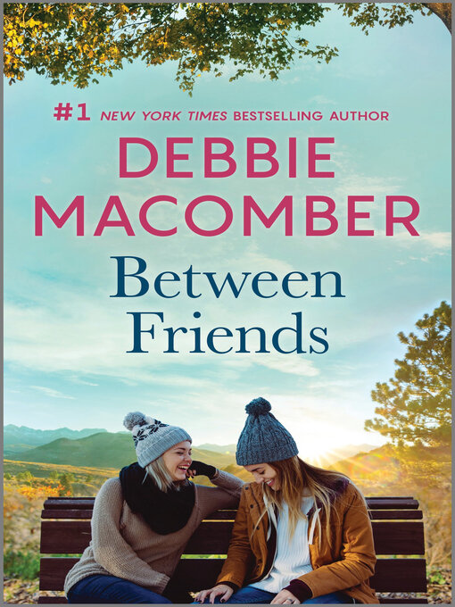 Title details for Between Friends by Debbie Macomber - Available